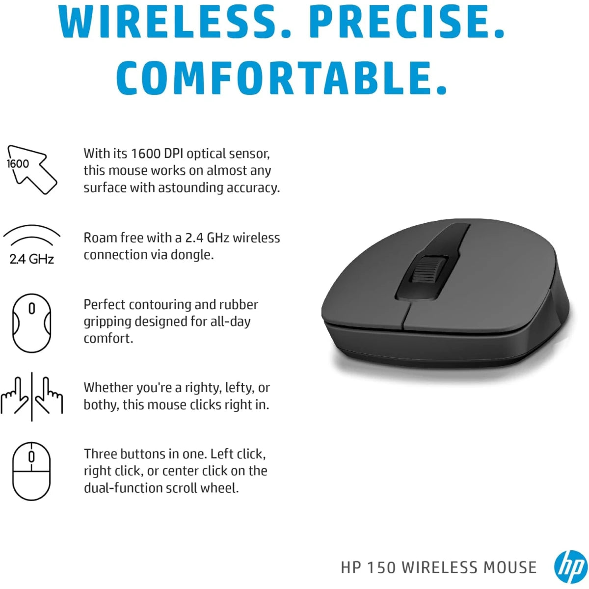 HP 150 Wireless Mouse, 3-Button with Dual Control Scroll Wheel 1600 DPI HP 150 Wireless Mouse, 3-Button with Dual Control Scroll Wheel 1600 DPI
